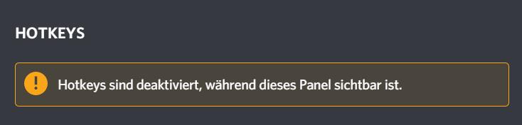Hotkeys sind deaktiviert während dieses Panel sichtbar ist