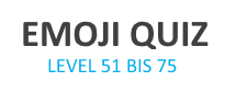 Emoji Quiz Antworten: Lösung für Level 51 bis 75