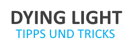 Einsteiger Tipps für Dying Light