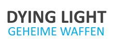 Fundorte der geheimen Waffen in Dying Light