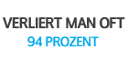 Das verliert man oft 94 Prozent