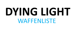 Alle Waffen im Überblick: Dying Light Waffenliste