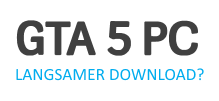 Langsamer Download im Social Club beim GTA 5 PC herunterladen